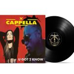 LP: Cappella — «U Got 2 Know» (1994/2023) [Black Vinyl]