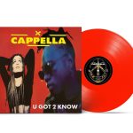 LP: Cappella — «U Got 2 Know» (1994/2023) [Limited Red Vinyl]