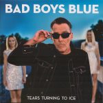 LP: Bad Boys Blue — «Tears Turning To Ice» (2020) [Limited Blue Vinyl] — изображение 2